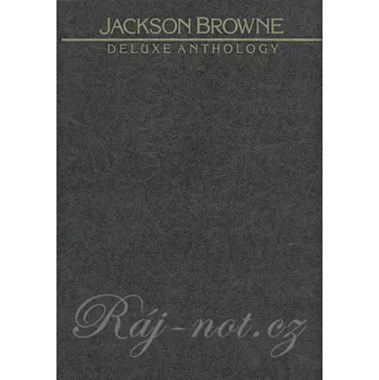 Jackson Browne - Deluxe Anthology klavír/zpěv/kytara