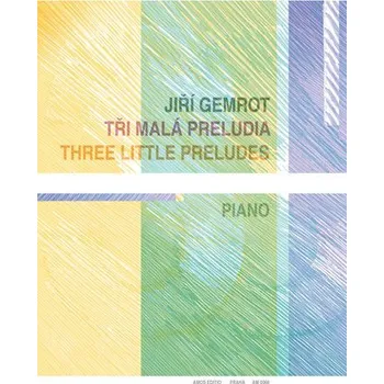 Tři malá preludia - Jiří Gemrot