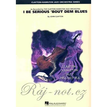 I BE SERIOUS 'BOUT DEM BLUES jazz band - grade 5