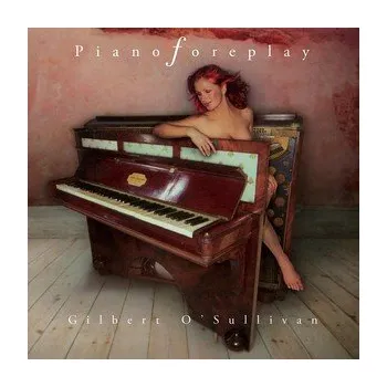 Zahraniční hudba Gilbert O'sullivan : Piano Foreplay CD