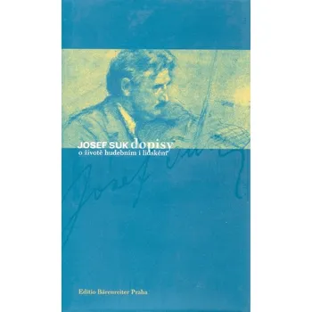 Dopisy o životě hudebním i lidském - Josef Suk
