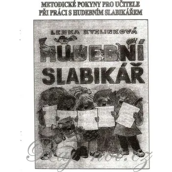 Hudební slabikář - metodické pokyny pro učitele - Lenka Kyzlinková