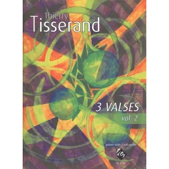 Tisserand: 3 VALSES, vol. 2 / tři skladby pro sólo kytaru
