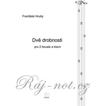 Dvě drobnosti pro 2 housle a klavír - František Hrubý