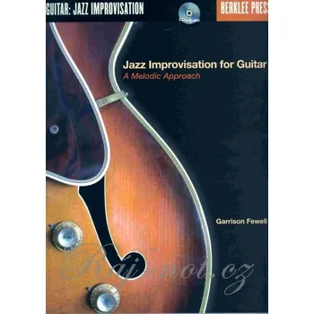 Jazz Improvisation for Guitar - A Melodic Approach + Audio Online / kytara + tabulatura