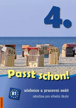 Německý jazyk Passt schon! 4. Němčina pro SŠ Učebnice a pracovní sešit (2018, měkká vazba)