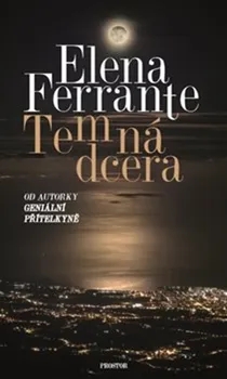 Temná dcera - Elena Ferrante (2019, brožovaná)
