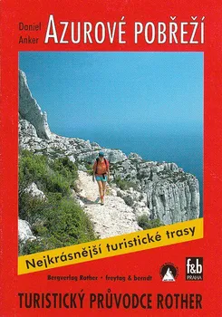 Azurové pobřeží: Turistický průvodce Rother 1:50 000 - Daniel Anker (2001, brožovaná)