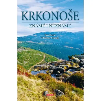 Krkonoše známé i neznámé - Petr David,…