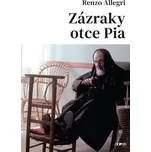 Zázraky otce Pia – Allegri Renzo (2019, pevná)