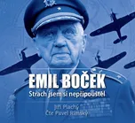Emil Boček: Strach jsem si nepřipouštěl…