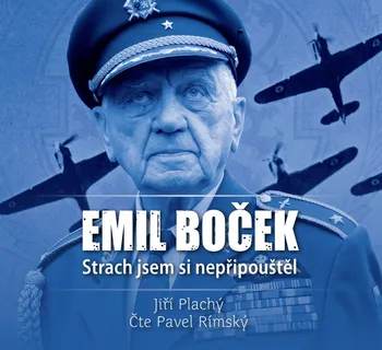 Emil Boček: Strach jsem si nepřipouštěl - Jiří Plachý (čte Pavel Rímský) [CDmp3]