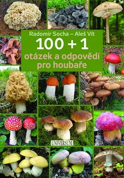 100 + 1 otázek a odpovědí pro houbaře - Radomír Socha, Aleš Vít (2019, flexo)