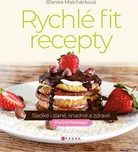 Rychlé fit recepty - Blanka Malchárková…