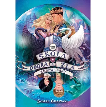 Škola dobra a zla: Křišťál času - Soman Chainani (2019, pevná)