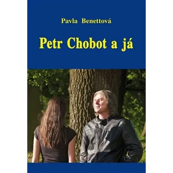 Petr Chobot a já - Pavla Benettová (2014, pevná)