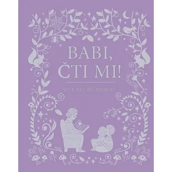 Pohádka Babi, čti mi!: Více než 80 příběhů - Svojtka & Co. (2018, pevná)