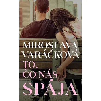 Kniha To, čo nás spája - Miroslava Varáčková (E-Kniha)