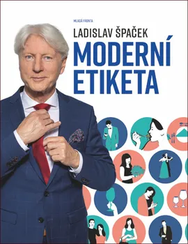 učebnice Moderní etiketa - Ladislav Špaček (2019, pevná)