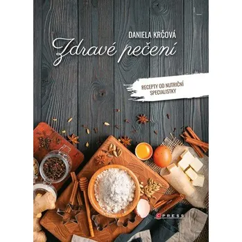 Zdravé pečení - Daniela Krčová (2019, vázaná)