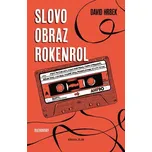 Slovo, obraz, rokenrol - David Hrbek…