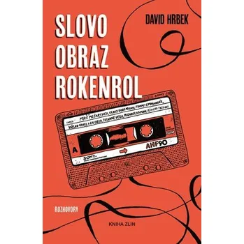 Literární biografie Slovo, obraz, rokenrol - David Hrbek (2019, brožovaná)