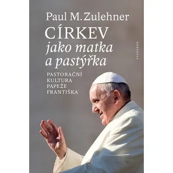 Duchovní literatura Církev jako matka a pastýřka - Paul M. Zulehner (2019, brožovaná)