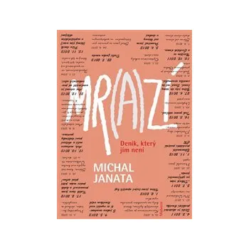 MR(A)ZÍ – Michal Janata (Deník, který jím není)