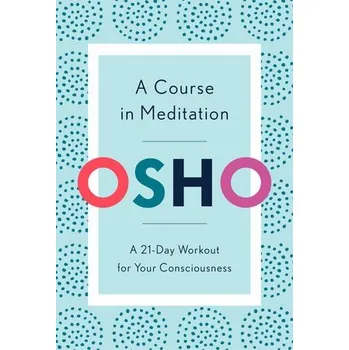Cizojazyčná kniha Course in Meditation - Osho