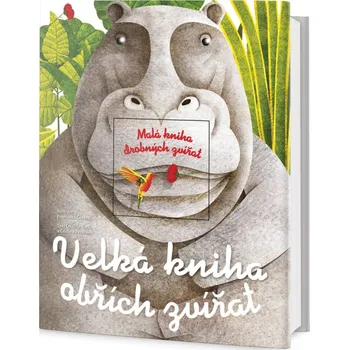 Bystrá hlava Velká kniha obřích zvířat: Malá kniha drobných zvířat - Cristina Banfi, Cristina Peraboni (2018, pevná)