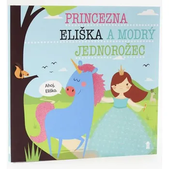 Pohádka Princezna Anetka a modrý jednorožec - Lucie Šavlíková (2019, pevná bez přebalu lesklá)