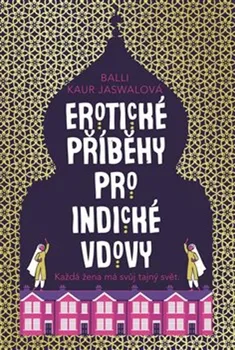 Erotické příběhy pro indické vdovy - Balli Kaur Jaswal (2019, pevná)