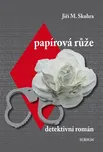 Papírová růže - Jiří Skuhra (2015,…