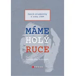 Máme holý ruce: Deník studentky z roku…