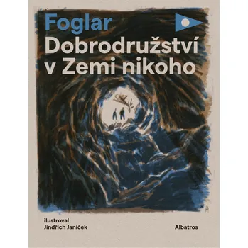 Dobrodružství v Zemi nikoho - Jaroslav Foglar (2019)