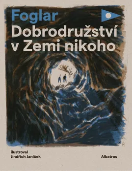 Dobrodružství v Zemi nikoho - Jaroslav Foglar (2019)