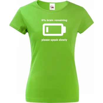 Dámské tričko Dámské triko s potiskem Brain remaining - speak slowly, Barva Zelená, Velikost 2XL, Canvas Dámské tričko s krátkým rukávem Bezvatriko.cz 1