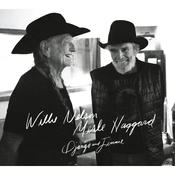 Zahraniční hudba Django and Jimmie - Willie Nelson & Merle Haggard [CD]