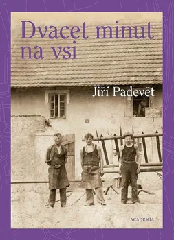 Dvacet minut na vsi - Jiří Padevět (2019, polotuhá)