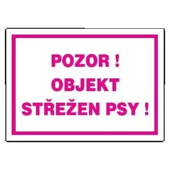 Pozor - Objekt střežen psy ! , plast A4