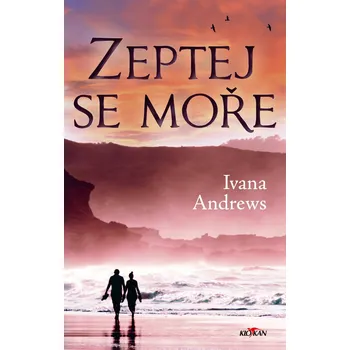 Zeptej se moře - Ivana Andrews (2019, pevná)
