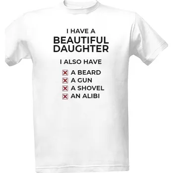 Pánská móda Tričko s potiskem I have a beautiful daughter pánské