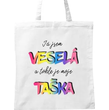 Nákupní taška Nákupní taška unisex s potiskem VESELÁ plátěná TAŠKA