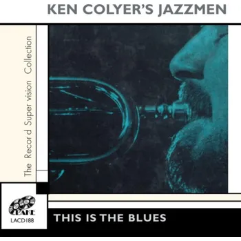 Zahraniční hudba This Is The Blues - Ken Colyer's Jazzmen [CD]