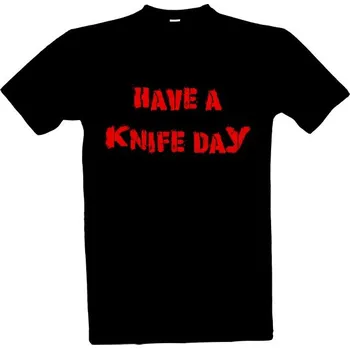 Pánské oblečení Tričko s potiskem Have a knife day pánské