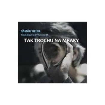 Česká hudba Tak trochu na mraky / Digipack - Básník Ticho [CD]