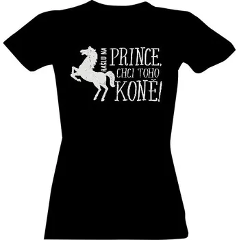 Dámské tričko Tričko s potiskem Kašlu na prince, chci koně II dámské