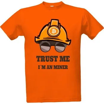 Tričko s potiskem Trust me im miner pánské