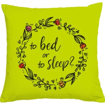 Polštář Polštář bavlněný s potiskem To bed or to sleep polštář