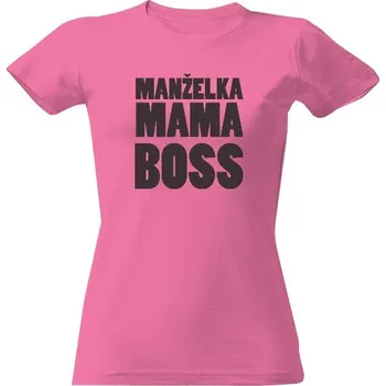 Dámské tričko Tričko s potiskem Manželka Máma Boss dámské